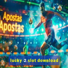 lucky 2 slot download