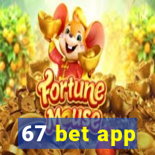 67 bet app