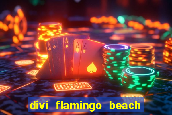 divi flamingo beach resort and casino