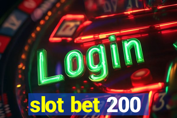 slot bet 200