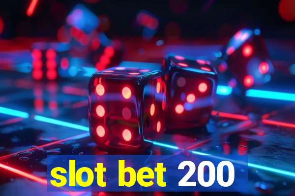 slot bet 200