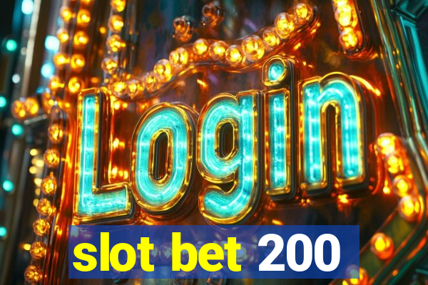 slot bet 200