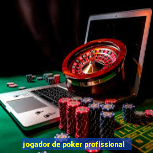 jogador de poker profissional