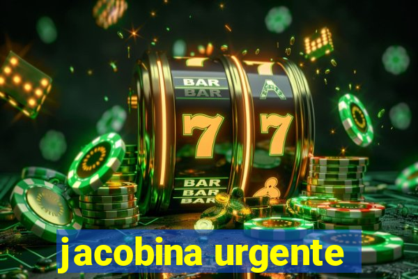 jacobina urgente