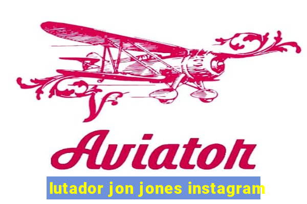 lutador jon jones instagram