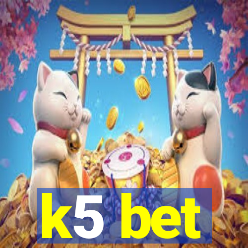 k5 bet