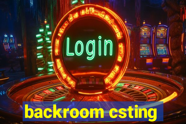 backroom csting