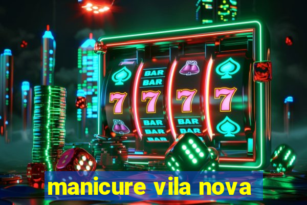 manicure vila nova