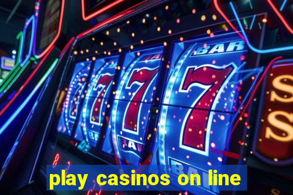 play casinos on line