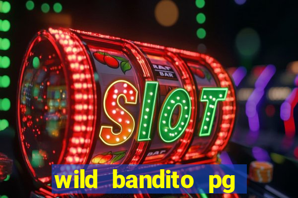 wild bandito pg soft demo slot