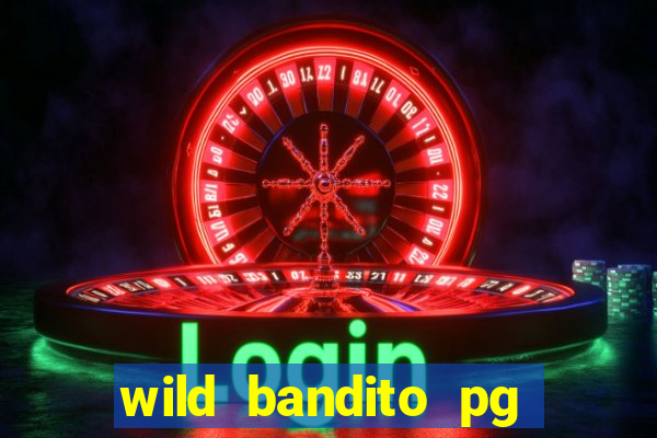 wild bandito pg soft demo slot