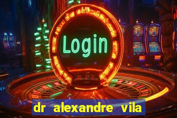 dr alexandre vila nova conselheiro lafaiete