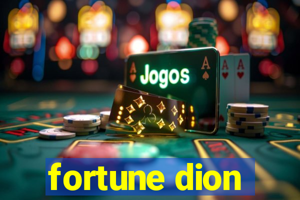 fortune dion