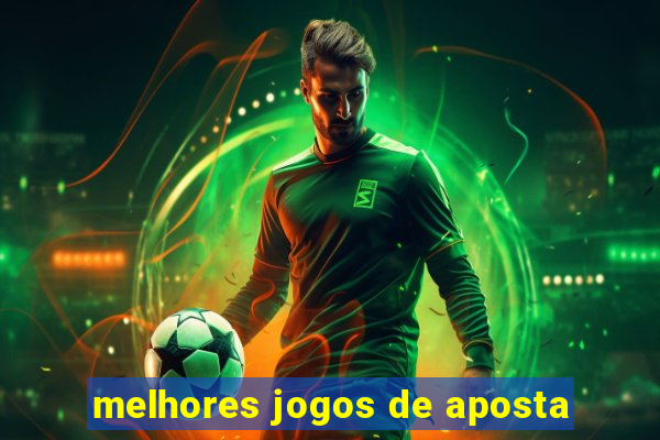 melhores jogos de aposta