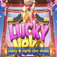 rusty & curly slot demo