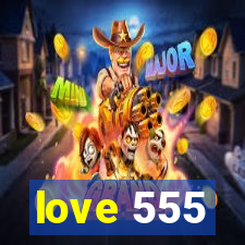 love 555