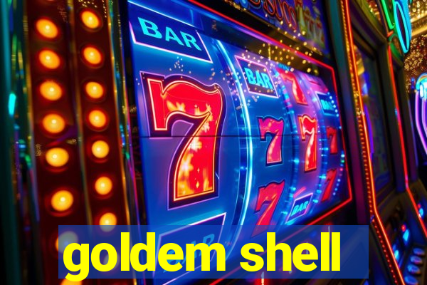 goldem shell