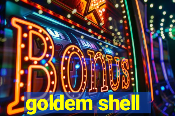 goldem shell