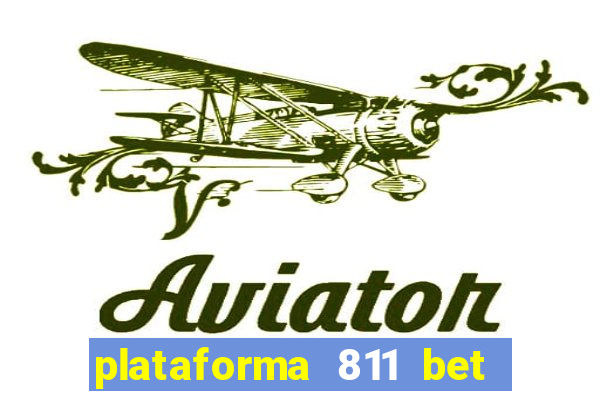 plataforma 811 bet 茅 confi谩vel