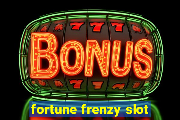 fortune frenzy slot