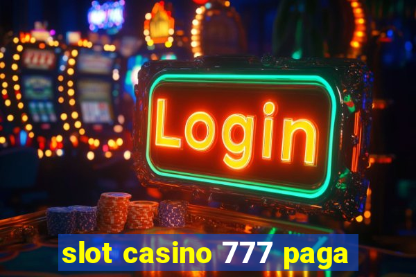 slot casino 777 paga