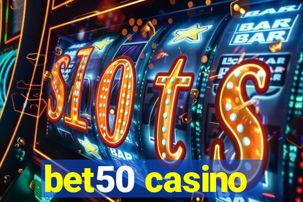 bet50 casino