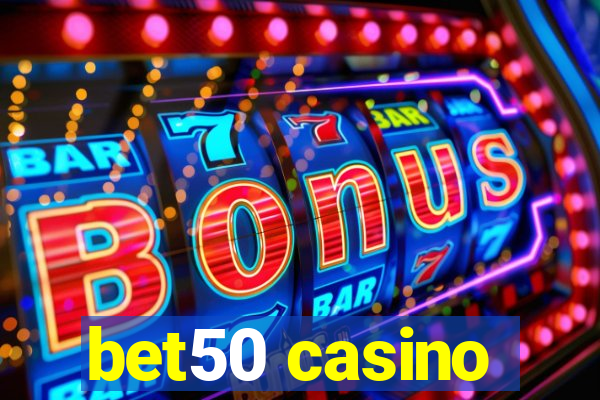 bet50 casino