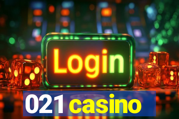 021 casino