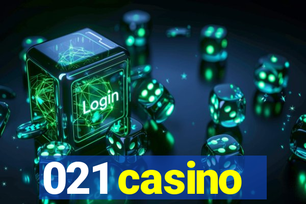 021 casino