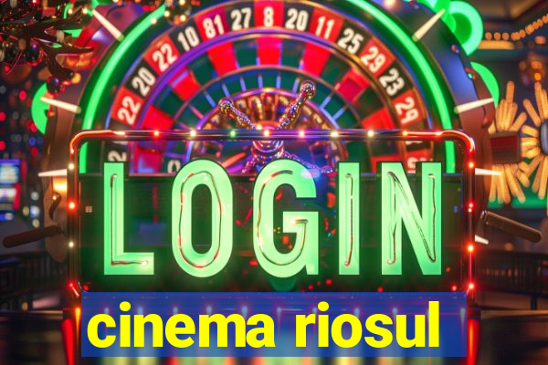 cinema riosul