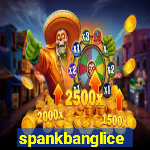 spankbanglice