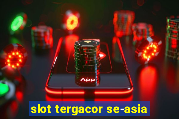 slot tergacor se-asia