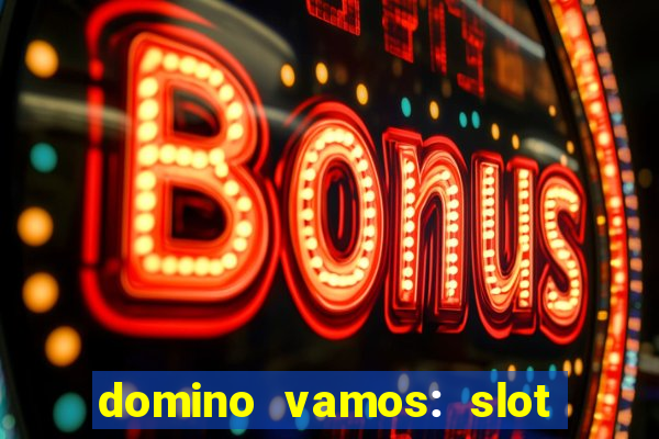 domino vamos: slot crash poker