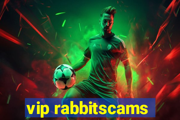 vip rabbitscams