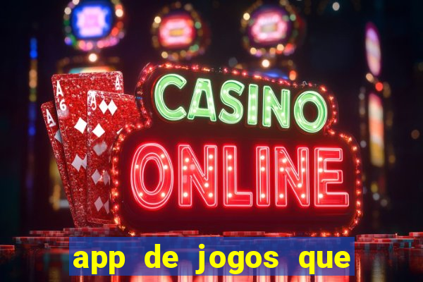 app de jogos que da dinheiro