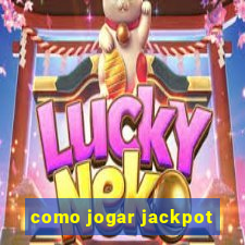 como jogar jackpot