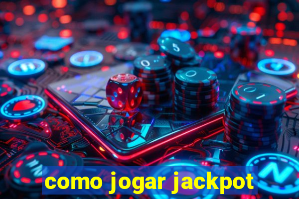 como jogar jackpot