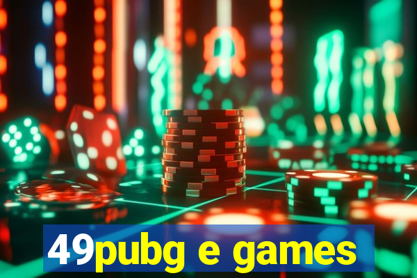 49pubg e games