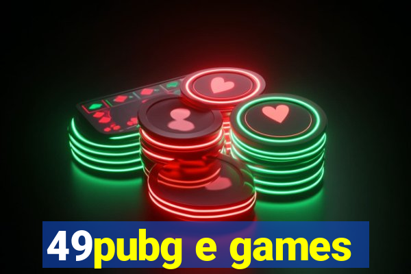 49pubg e games