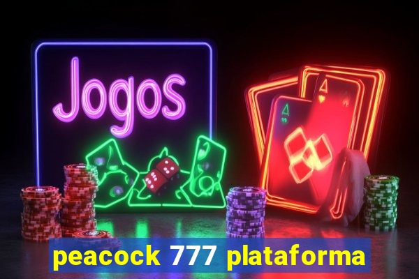 peacock 777 plataforma