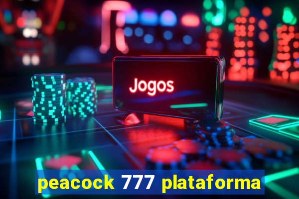 peacock 777 plataforma