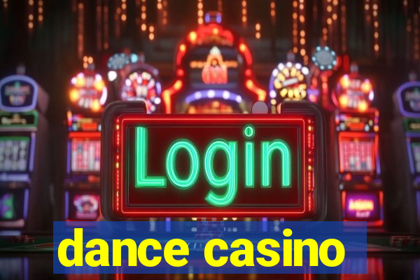 dance casino