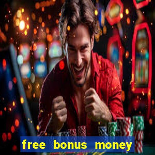 free bonus money no deposit casino