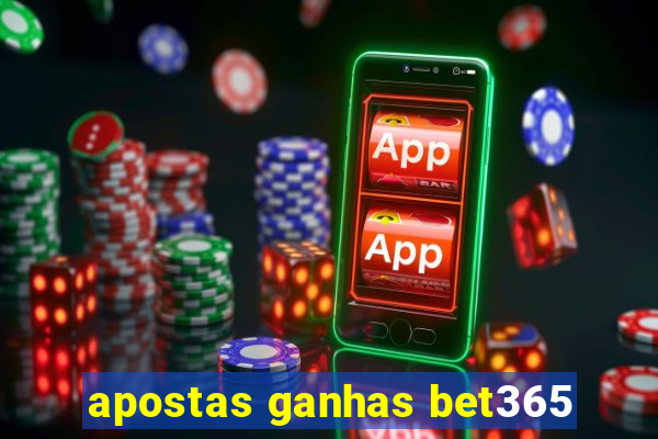 apostas ganhas bet365