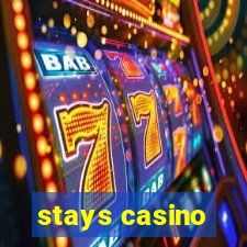 stays casino