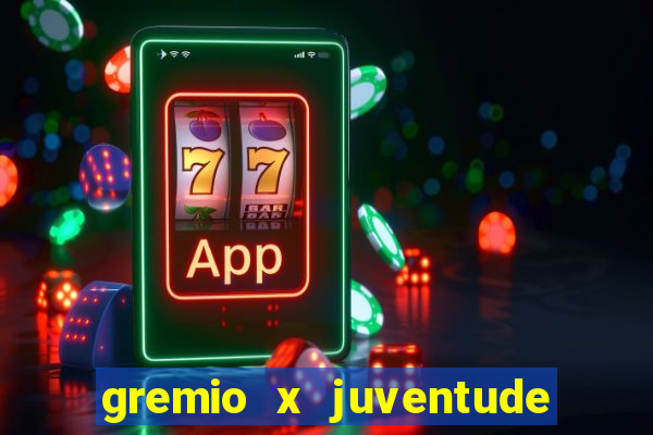 gremio x juventude futebol play hd