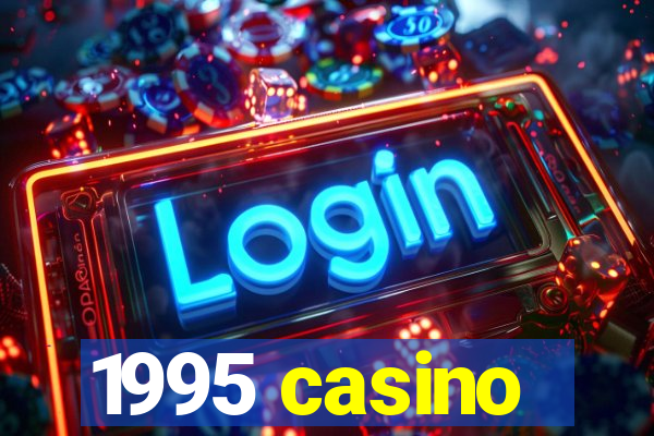 1995 casino