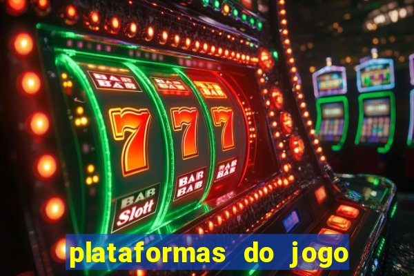 plataformas do jogo do tigre