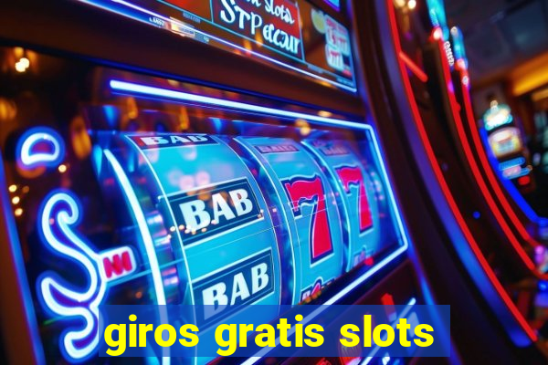 giros gratis slots