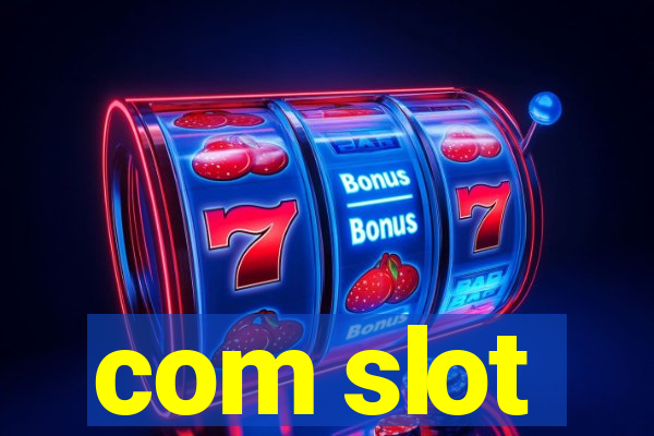 com slot